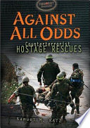Against All Odds: Counterterrorist Hostage Rescues cover