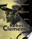 Roberto Clemente: Baseball's Humanitarian Hero cover