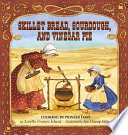 Skillet Bread, Sourdough, and Vinegar Pie: Cooking In Pioneer Days cover