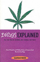 Drugs Explained: The Real Deal on Alcohol, Pot, Ecstasy, and More cover