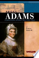 Abigail Adams: Courageous Patriot and First Lady cover
