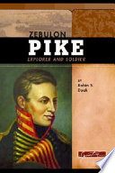 Zebulon Pike: Explorer and Soldier cover