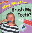 Why Must I Brush My Teeth? cover