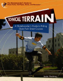 Technical Terrain: A Skateboarder's Guide to Riding Skate Park Street Courses cover