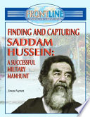 Finding and Capturing Saddam Hussein: A Successful Military Manhunt cover