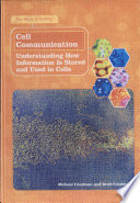 Cell Communication: Understanding How Information is Stored and Used in Cells cover