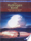 The Hydrogen Bomb: Unleashing the Nuclear Age and Arms Race cover