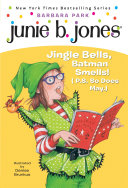Junie B., First Grader: Jingle Bells, Batman Smells! (P.S. So Does May) cover