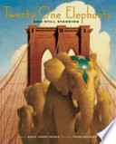 Twenty-One Elephants and Still Standing: A Story of P.T. Barnum and the Brooklyn Bridge cover