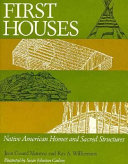 First Houses: Native American Homes and Sacred Structures cover