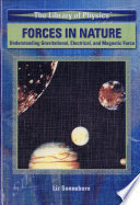Forces in Nature: Understanding Gravitational, Electrical, and Magnetic Force cover