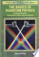 The Basics of Quantum Physics: Understanding the Photoelectric Effect and Line Spectra cover