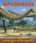Diplodocus--Gigantic Long-Necked Dinosaur cover