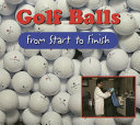 Golf balls: From Start to Finish cover