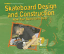 Skateboarding Design and Construction: How Your Board Gets Built cover