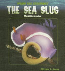 The Sea Slug: Nudibranchs cover
