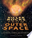Killer Rocks from Outer Space: Asteroids, Comets, and Meteorites cover