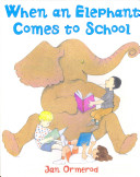 When an Elephant Comes to School cover