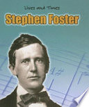 Stephen Foster: The Man Behind Our Best-Loved Songs cover