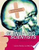 Guinea Pig Scientists: Bold Self-Experimenters in Science and Medicine cover