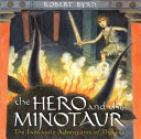 The Hero and the Minotaur: The Fantastic Adventures of Theseus cover