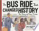 The Bus Ride that Changed History: The Story of Rosa Parks cover