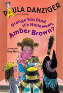 Orange You Glad It's Halloween, Amber Brown? cover
