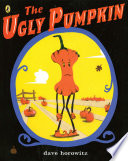 The Ugly Pumpkin: A Thanksgiving Story cover