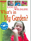 Local Wildlife: What's in My Garden? cover
