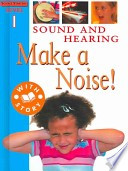 Sound and Hearing: Make a Noise! cover