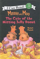 Minnie and Moo: The Case of the Missing Jelly Donut cover