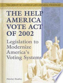 The Help America Vote Act of 2002: Legislation to Modernize America's Voting Systems cover