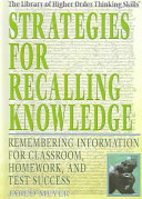 Strategies for Recalling Knowledge: Remembering Information for Classroom, Homework and Test Success cover