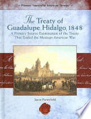 The Treaty of Guadalupe-Hidalgo, 1848: A Primary Source Examination of the Treaty That Ended the Mexican-American War cover