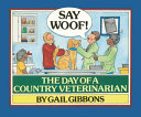 Say Woof! The Day of a Country Veterinarian cover