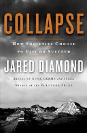 Collapse: How Societies Choose to Fail or Succeed cover