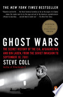 Ghost Wars: The Secret History of the CIA, Afghanistan, and Bin Laden, from the Soviet Invasion to September 10, 2001 cover