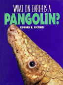 What on Earth Is a Pangolin? cover