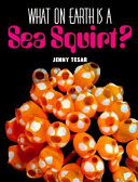What on Earth Is a Sea Squirt? cover