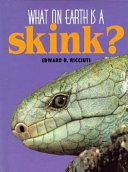 What on Earth Is a Skink? cover