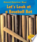 Wood: Let's Look at a Baseball Bat cover