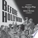 Before Hollywood: From Shadow Play to the Silver Screen cover