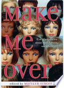 Make Me Over: 11 Stories of Transformation cover