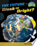 The Future - Bleak or Bright? Earth's Resources cover