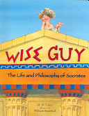 Wise Guy: The Life and Philosophy of Socrates cover