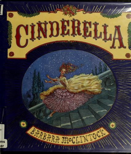 Cinderella: Retold and Illustrated by Barbara McClintock: Based on the Story by Charles Perrault cover