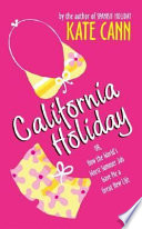 California Holiday: Or, How the World's Worst Summer Job Gave Me a Great New Life