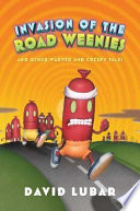 Invasion of the Road Weenies: And Other Warped and Creepy Tales cover