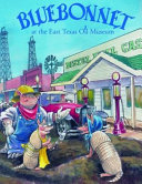 Bluebonnet at the East Texas Oil Museum cover