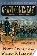 Grant Comes East: A Novel of the Civil War